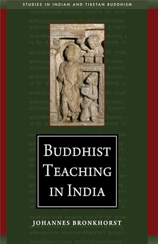 Buddhist Teaching in India (Studies in Indian and Tibetan Buddhism)