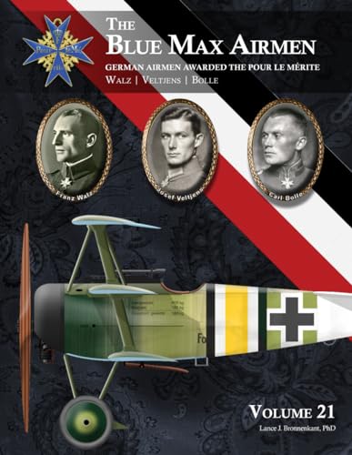 The Blue Max Airmen: Volume 21 Walz, Veltjens, & Bolle von Aeronaut Books