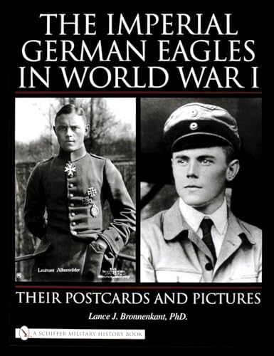 The Imperial German Eagles in World War I: Their Postcards and Pictures
