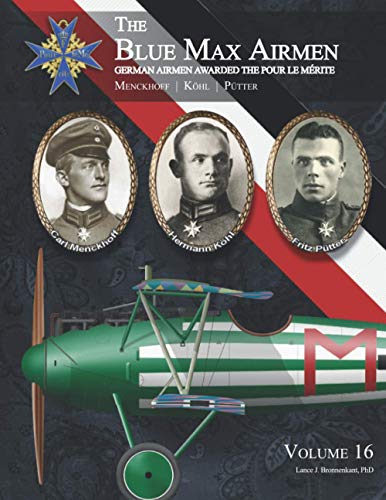 The Blue Max Airmen: Volume 16 | Menckhoff, Köhl, & Pütter