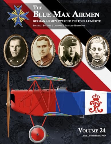 The Blue Max Airmen: Volume 24 | Boenigk, Büchner, Laumann, & Beaulieu-Marconnay von Aeronaut Books