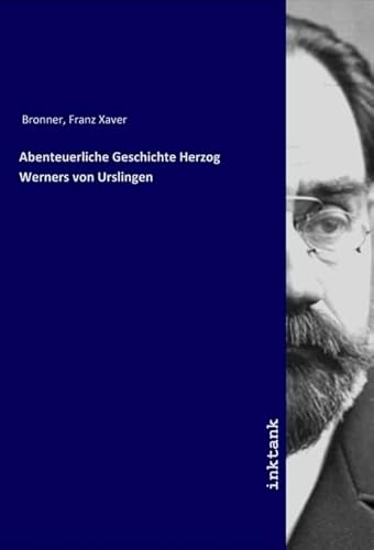 Abenteuerliche Geschichte Herzog Werners von Urslingen von Inktank-Publishing