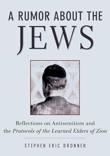 A Rumor about the Jews: Antisemitism, Conspiracy, and the Protocols of Zion von Oxford University Press, USA