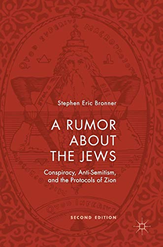 A Rumor about the Jews: Conspiracy, Anti-Semitism, and the Protocols of Zion