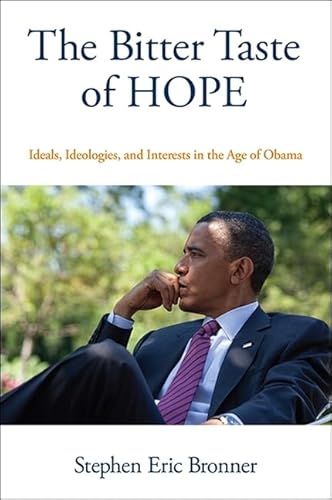 The Bitter Taste of Hope: Ideals, Ideologies, and Interests in the Age of Obama (SUNY series in New Political Science) von State University of New York Press