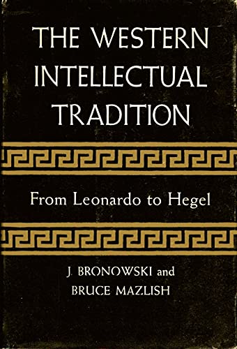The Western Intellectual Tradition, from Leonardo to Hegel
