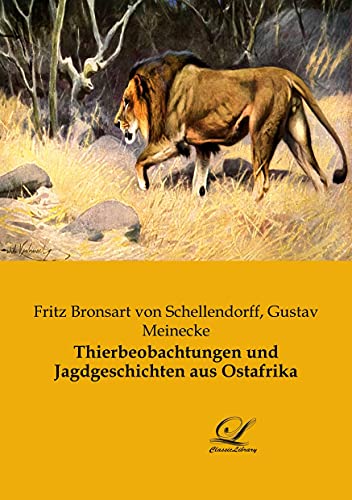 Thierbeobachtungen und Jagdgeschichten aus Ostafrika