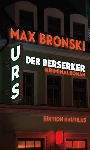 Urs der Berserker: Kriminalroman von Edition Nautilus GmbH