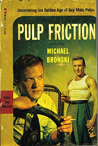 Pulp Friction: Uncovering the Golden Age of Gay Male Pulps von St. Martin's Griffin