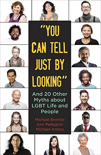 "You Can Tell Just By Looking": And 20 Other Myths about LGBT Life and People (Queer Ideas/Queer Action, Band 9) von Beacon Press