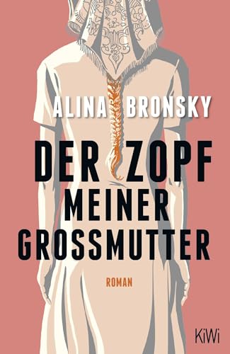 Der Zopf meiner Großmutter: Roman