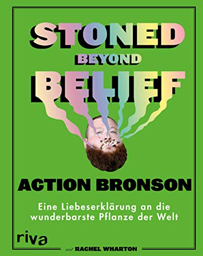 Stoned Beyond Belief: Eine Liebeserklärung an die wunderbarste Pflanze der Welt von RIVA