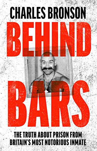 Behind Bars – Britain's Most Notorious Prisoner Reveals What Life is Like Inside: The Truth About Prison from Britain's Most Notorious Inmate Behind Bars – Britain's Most Notorious Prisoner Reveals What Life is Like Inside: The Truth About Prison from Britain's Most Notorious Inmate von John Blake