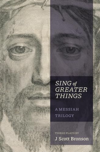 Sing of Greater Things: A Messiah Trilogy von By Common Consent Press