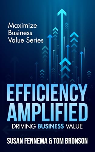 Efficiency Amplified: Driving Business Value von Bowker