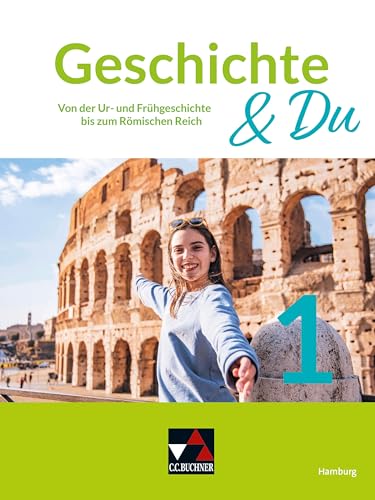 Geschichte & Du – Hamburg / Geschichte & Du Hamburg 1: Unterrichtswerk für Geschichte in der Sekundarstufe I / Von der Ur- und Frühgeschichte bis zum ... für Geschichte in der Sekundarstufe I) von Buchner, C.C. Verlag