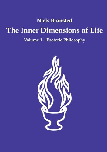 The Inner Dimensions of Life: Volume 1 - Esoteric Philosophy