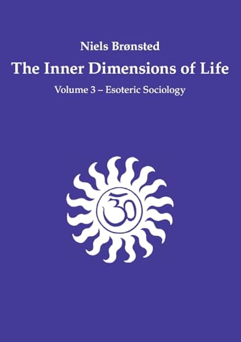 The Inner Dimensions of Life: Volume 3 - Esoteric Sociology