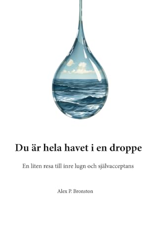 Du är hela havet i en droppe: En liten resa till inre lugn och självacceptans von BoD – Books on Demand – Schweden