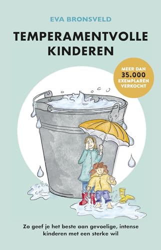 Temperamentvolle kinderen: zo geef je het beste aan gevoelige, intense kinderen met een sterke wil