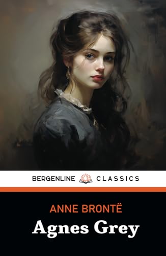 Agnes Grey: English Classics Literature from 1847 von Independently published
