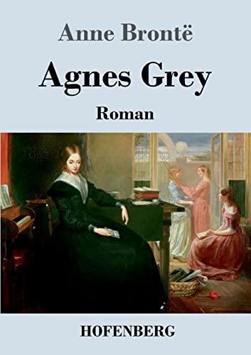 Agnes Grey: Roman von Hofenberg