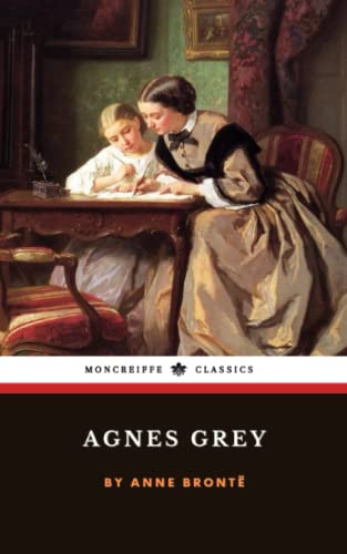 Agnes Grey: The 1847 Literary Fiction Classic von Independently published