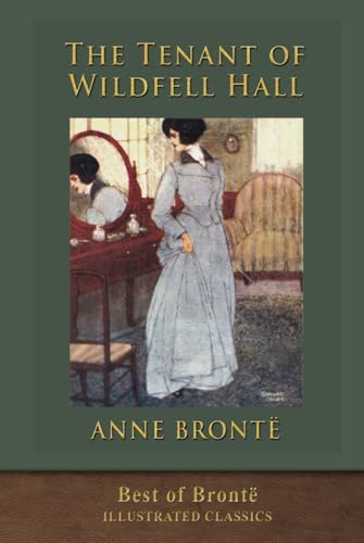 Best of Bronte: The Tenant of Wildfell Hall: Illustrated Classic von SeaWolf Press