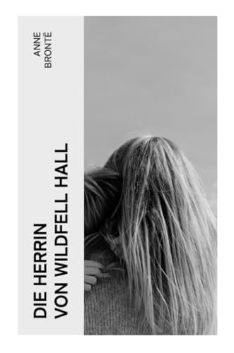 Die Herrin von Wildfell Hall