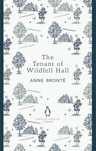 The Tenant of Wildfell Hall: Anne Brontë (The Penguin English Library)