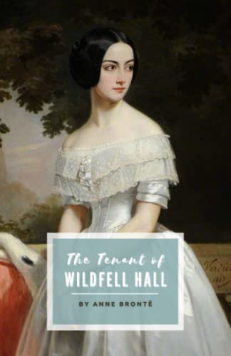 The Tenant of Wildfell Hall: The 1848 Gothic Romance Classic (Annotated) von Independently published
