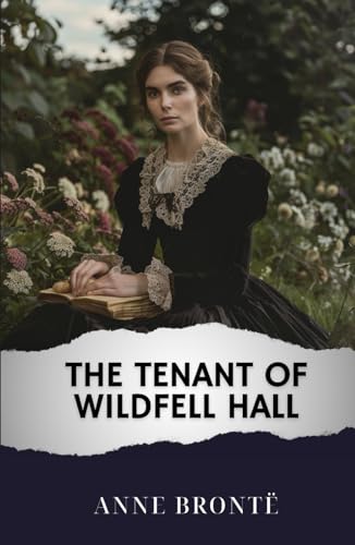 The Tenant of Wildfell Hall: The Original Classic von Independently published