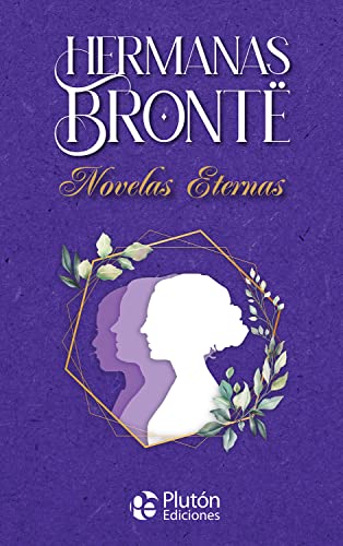 Hermanas Brontë Novelas Eternas (Colección Oro) von PLUTON EDICIONES