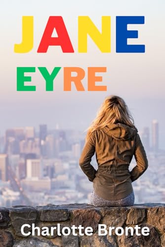 JANE EYRE: AN AUTOBIOGRAPHY (Illustrated) von Independently published