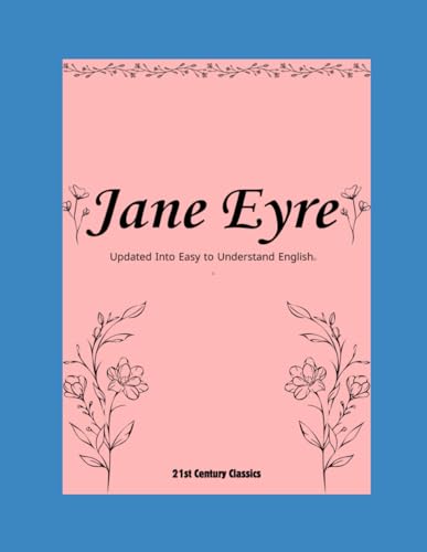 Jane Eyre (In simple English): Updated Into Easy to Understand English