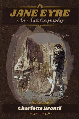 Jane Eyre : An Autobiography von Independently published