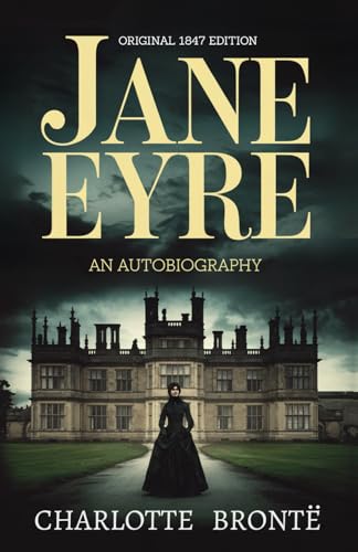 Jane Eyre An Autobiography: Original 1847 Edition Jane Eyre An Autobiography: Original 1847 Edition von Independently published