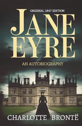 Jane Eyre An Autobiography: Original 1847 Edition Jane Eyre An Autobiography: Original 1847 Edition von Independently published