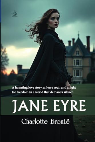 Jane Eyre [Annotated]: A Timeless Tale of Love, Independence, and Resilience von Independently published