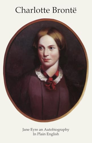Jane Eyre an Autobiography In Plain English Jane Eyre an Autobiography In Plain English von Independently published