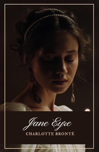 Jane Eyre: A Classic Gothic Literature Novel von Independently published