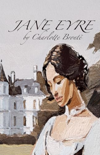 Jane Eyre: A Classic Tale of Love and Resilience Jane Eyre: A Classic Tale of Love and Resilience von Independently published