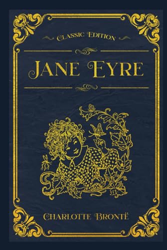 Jane Eyre: An Autobiography, With original illustrations - annotated