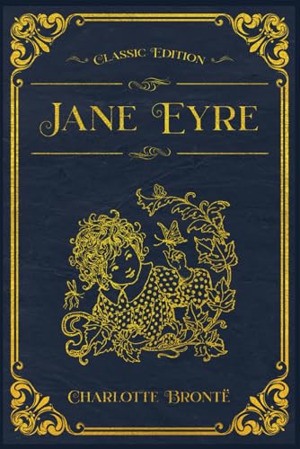 Jane Eyre: An Autobiography, With original illustrations - annotated