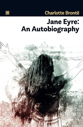 Jane Eyre: An Autobiography: A Gothic fiction classic that is a blend of reality and fantasy. Jane Eyre: An Autobiography: A Gothic fiction classic that is a blend of reality and fantasy. von Independently published