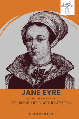 Jane Eyre: An Autobiography: The Original Edition With Illustrations (Virgil Classics)