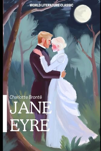 Jane Eyre: Annotated with chapter summaries Jane Eyre: Annotated with chapter summaries von Independently published