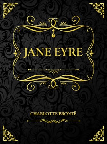 Jane Eyre: Charlotte Brontë Jane Eyre: Charlotte Brontë von Artaro
