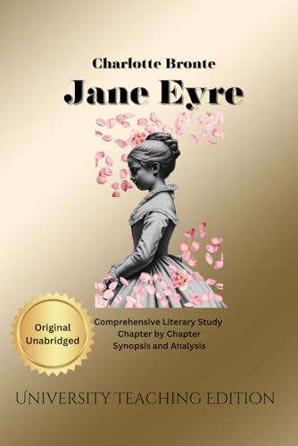 Jane Eyre: Comprehensive Literary Study with Chapter by Chapter Synopsis and Analysis Jane Eyre: Comprehensive Literary Study with Chapter by Chapter Synopsis and Analysis von Independently published