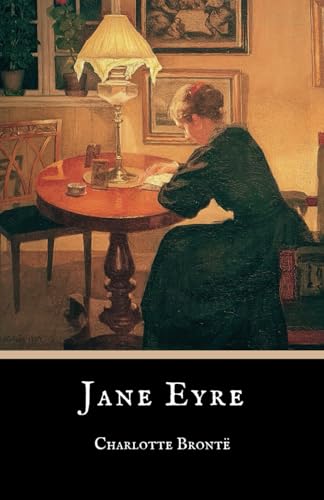 Jane Eyre: The 1847 Charlotte Brontë Classic Novel Jane Eyre: The 1847 Charlotte Brontë Classic Novel von Independently published